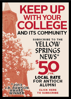 Subscribe to the Yellow Springs News. Antioch College alum rates.